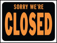 Hy-Ko Hy-Glo Series 3018 Identification Sign, Rectangular, SORRY WE'RE CLOSED, Fluorescent Orange Legend, Plastic, Pack of 10
