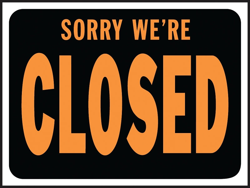 Hy-Ko Hy-Glo Series 3018 Identification Sign, Rectangular, SORRY WE'RE CLOSED, Fluorescent Orange Legend, Plastic, Pack of 10