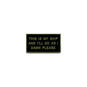 This Is My Ship & I'll Do As I