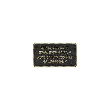 Why Be Difficult When With A